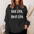 Dad Life Best Life Lustiger Papa Sweatshirt Geschenke für Sie