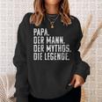 Dad Man Mythos Die Legend Father's Day Birthday Sweatshirt Geschenke für Sie