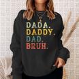 Dada Daddy Dad Bruh Husband Dad Father's Day Sweatshirt Gifts for Her