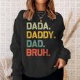 Dada Daddy Dad Bruh Vintage Fathers Day Dad Sweatshirt Gifts for Her