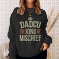Dadcu King Of Mischief For Grandad Fathers Day Sweatshirt Gifts for Her