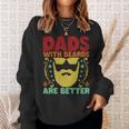 Dads With Beards Are Better Bearded Dad Father's Day Sweatshirt Gifts for Her