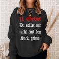 Das 11 Gebot Du Sollst Mir Nicht Auf Den Sack Gehen Sweatshirt Geschenke für Sie