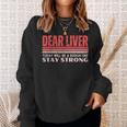 Dear Liver Today Will Be A Rough One Stay Strong Vintage Sweatshirt Gifts for Her