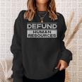Defund Human Resources Defund Hr Work Joke Sweatshirt Gifts for Her