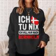 Denmark Flag Ich Tu Nix Ich Will Only After Bornholm S Sweatshirt Geschenke für Sie