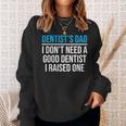 Dentist's Dad Father Dental School Graduation Sweatshirt Gifts for Her