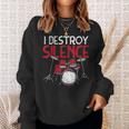 I Destroy Silence Drums Drumming Drummer Percussionist Sweatshirt Gifts for Her