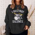 I Destroy Silence Drums High Decibel Drummer Toddler School Sweatshirt Gifts for Her