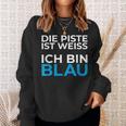 Die Piste Ist Ich Bin Blau Pistensau Apres Ski Party Outfit Sweatshirt Geschenke für Sie