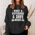 What A Difference A Dave Makes Sweatshirt Gifts for Her