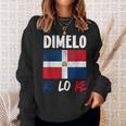 Dimelo Ke Lo Ke Dominican Republic Flag Sweatshirt Gifts for Her