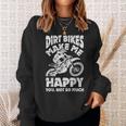 Dirt Bikes Make Me Happy Motocross Enduro Bike Rider Sweatshirt Gifts for Her