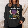 This Is My Disco Costume 1970S Funky 70 Styles Retro Sweatshirt Gifts for Her