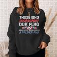 Those Who Disrespect Our Flag Never Handed Folded One Sweatshirt Gifts for Her