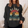 Dj Dad Like Regular Dad But Cooler Father's Day Sweatshirt Gifts for Her