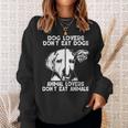 Dog Lovers Don't Eat Dogs Animal Lovers Don't Eat Animals Sweatshirt Gifts for Her