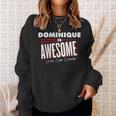Dominique Is Awesome Family Friend Name Sweatshirt Gifts for Her