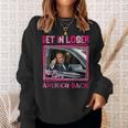 Donald Trump 2024 Get In Loser We're Taking America Back Sweatshirt Gifts for Her