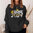 Done Class Of 2024 For Senior Year Graduate And Graduation Sweatshirt Gifts for Her