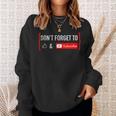 Don't Forget To Like And Subscribe Video Content Creator Sweatshirt Gifts for Her