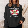 Don't New York My Florida On Back Sweatshirt Gifts for Her