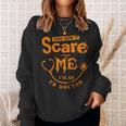 You Don't Scare Me I'm An Er Doctor Sweatshirt Gifts for Her