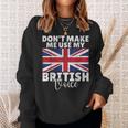 Dont Make Me Use My British Voice British Sweatshirt Gifts for Her