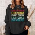 I Don't Want To Look Skinny Workout Gym Lovers Sweatshirt Gifts for Her