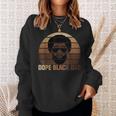 Dope Black Dad Black Melanin Father Black Fathers Day Sweatshirt Gifts for Her