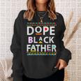 Dope Black Father Men Dope Black Dad Father's Day Sweatshirt Gifts for Her