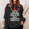 Due To Inflation This Is My Ugly Sweater Christmas Sweatshirt Gifts for Her