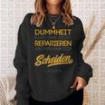 Dummheit Kann Man Nicht Reparieren Glücklich Geschieden Sweatshirt Geschenke für Sie