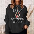 Easily Distracted By Dogs Distracted By Dogs Sweatshirt Gifts for Her