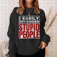 I Easily Offended Stupid People Vintage Quote Sweatshirt Gifts for Her