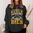 Echte Kerle Machen Holz Und Trinken Bier Sweatshirt Geschenke für Sie