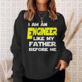 I Am An Engineer Like My Father Before Me Sweatshirt Gifts for Her