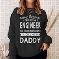 Engineer Most Important Call Me Daddy Dad Men Sweatshirt Gifts for Her