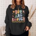 You Are Enough And Always Will Be Mental Health Matching Sweatshirt Gifts for Her