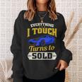 Everything I Touch Turns To Sold Car Salesman Sweatshirt Gifts for Her