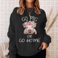 Farmer Go Pig Or Go Home Sweatshirt Gifts for Her