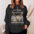 Father And Daughter Hunting Buddies Hunters Matching Hunting Sweatshirt Gifts for Her
