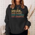 Father's Day Birthday Papa Der Mann Der Mythos Die Legend Sweatshirt Geschenke für Sie