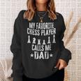My Favorite Chess Player Calls Me Dad Father Sweatshirt Gifts for Her