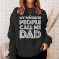 My Favorite People Call Me Dad Father's Day Sweatshirt Gifts for Her