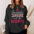 My Favorite People Call Me Nanny For Mothers Women Sweatshirt Gifts for Her
