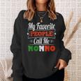 My Favorite People Call Me Nonno Grandpa Italian Fathers Day Sweatshirt Gifts for Her