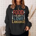 Food Is My Love Language Cook Chef Foodie Food Lover Sweatshirt Gifts for Her