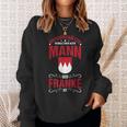 Franke Fränkisch Dialect Franken Bayern Frankenland Sweatshirt Geschenke für Sie