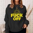 Fuck Off Sunshine Drôle Sarcastique Fuck Off Sweater e Cadeaux pour elle